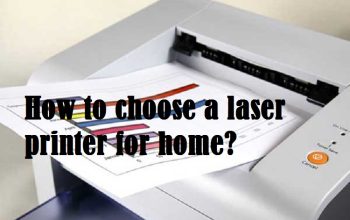How to choose a laser printer for home